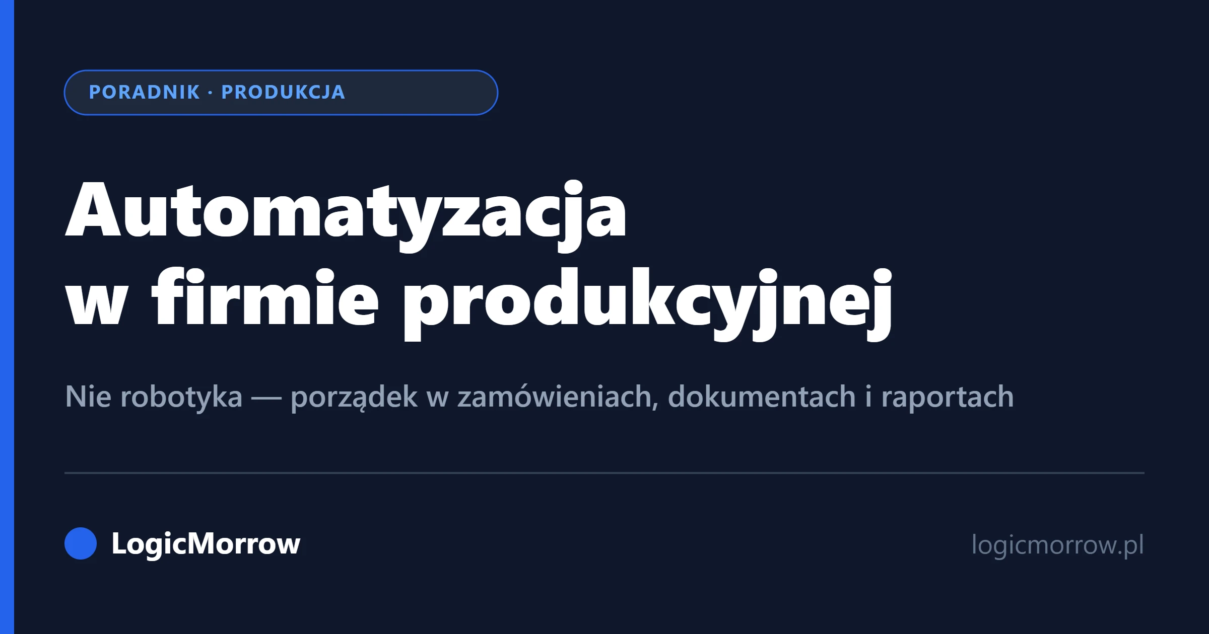 Automatyzacja w firmie produkcyjnej – od czego zacząć, od LogicMorrow