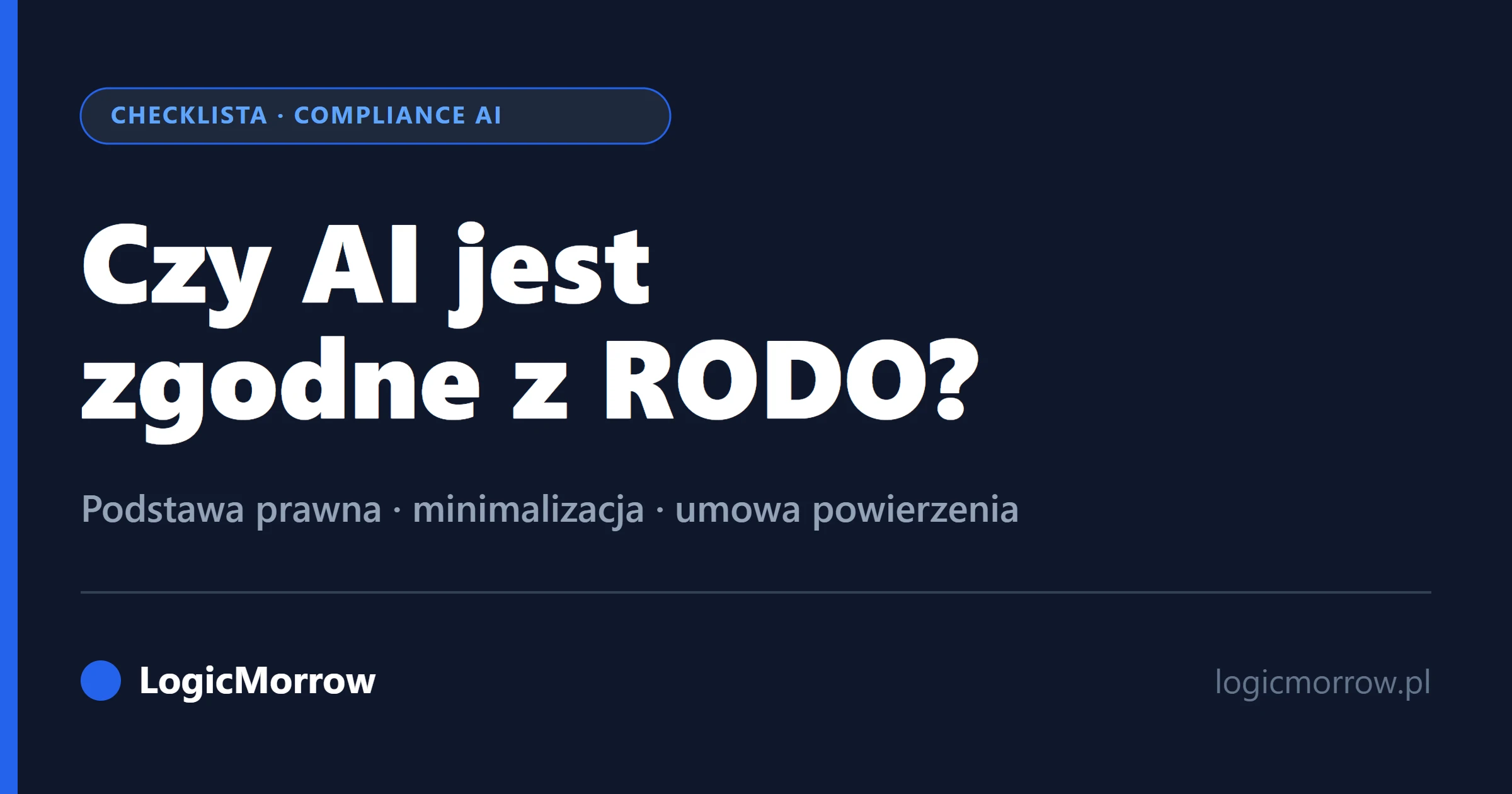 Czy AI jest zgodne z RODO – checklista dla firmy od LogicMorrow