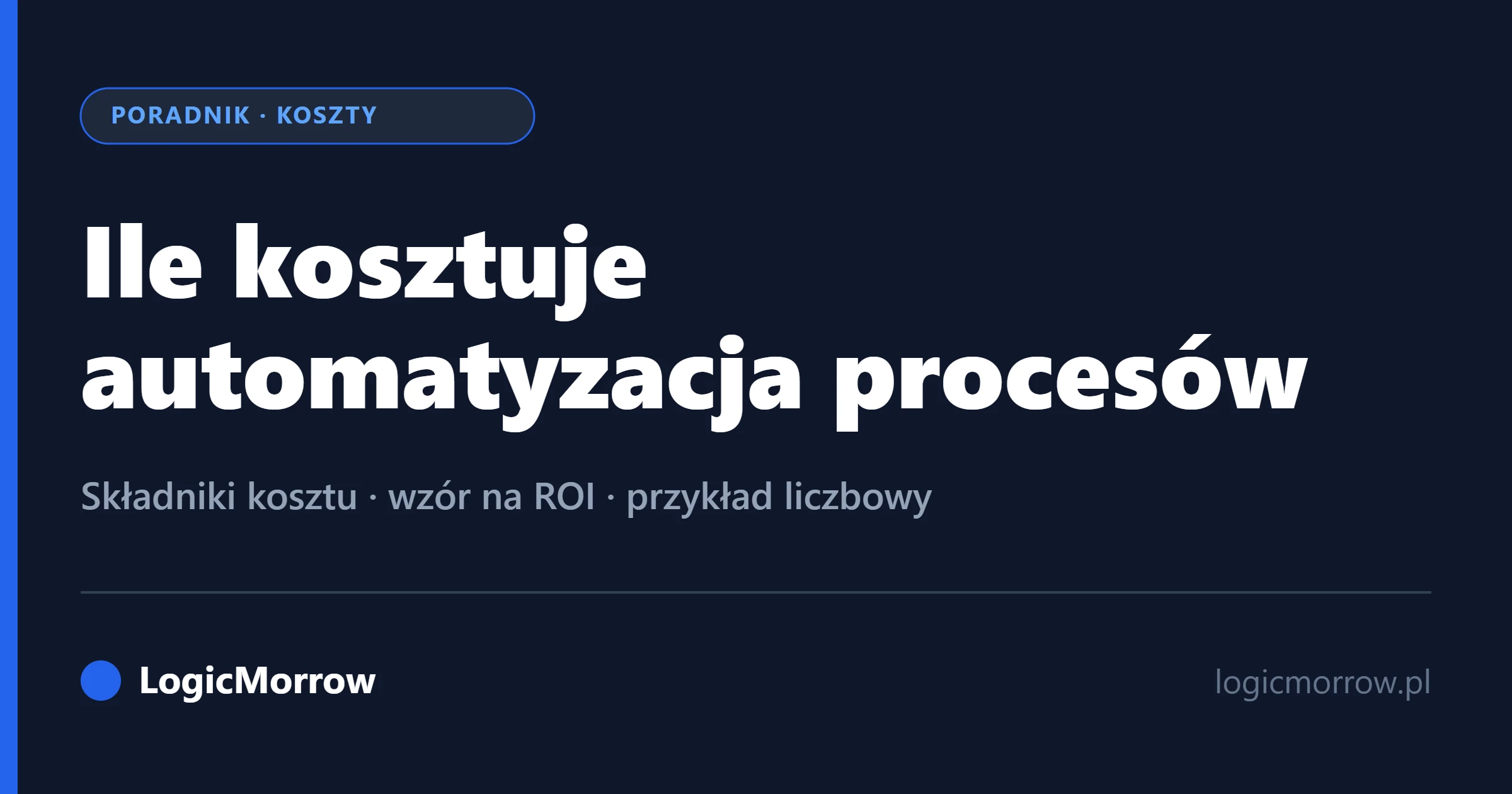 Ile kosztuje automatyzacja procesów i jak policzyć jej ROI od LogicMorrow