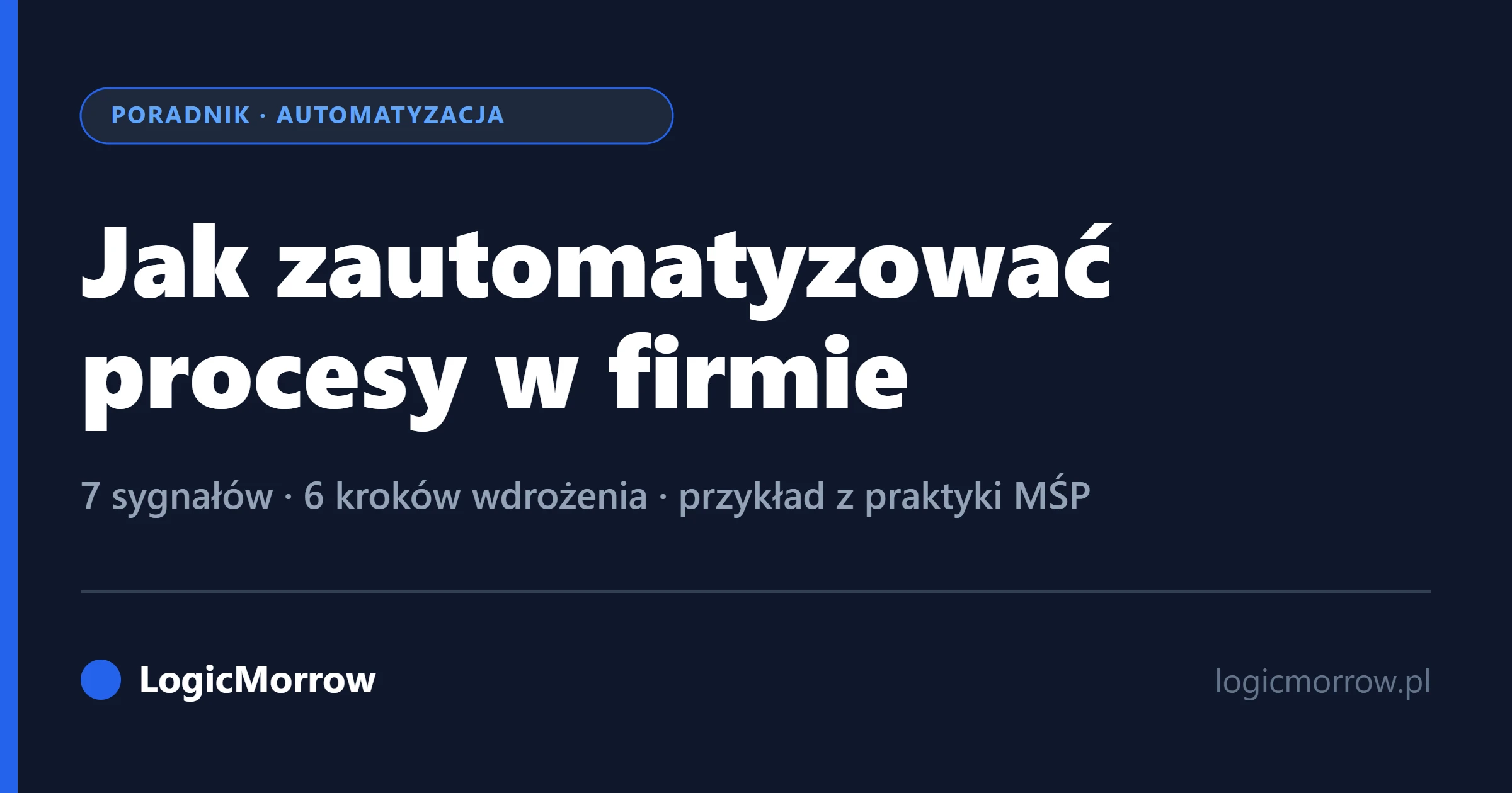 Jak zautomatyzować procesy w firmie – poradnik dla MŚP od LogicMorrow