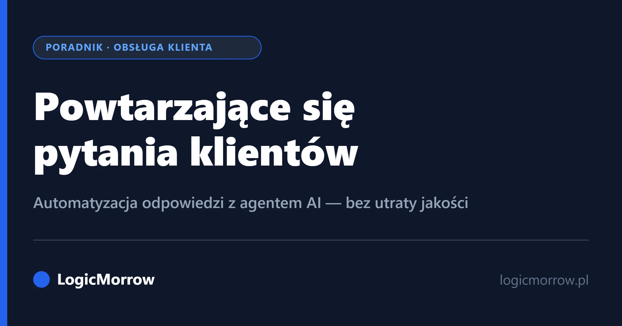 Powtarzające się pytania klientów? Jak zautomatyzować odpowiedzi z AI od LogicMorrow