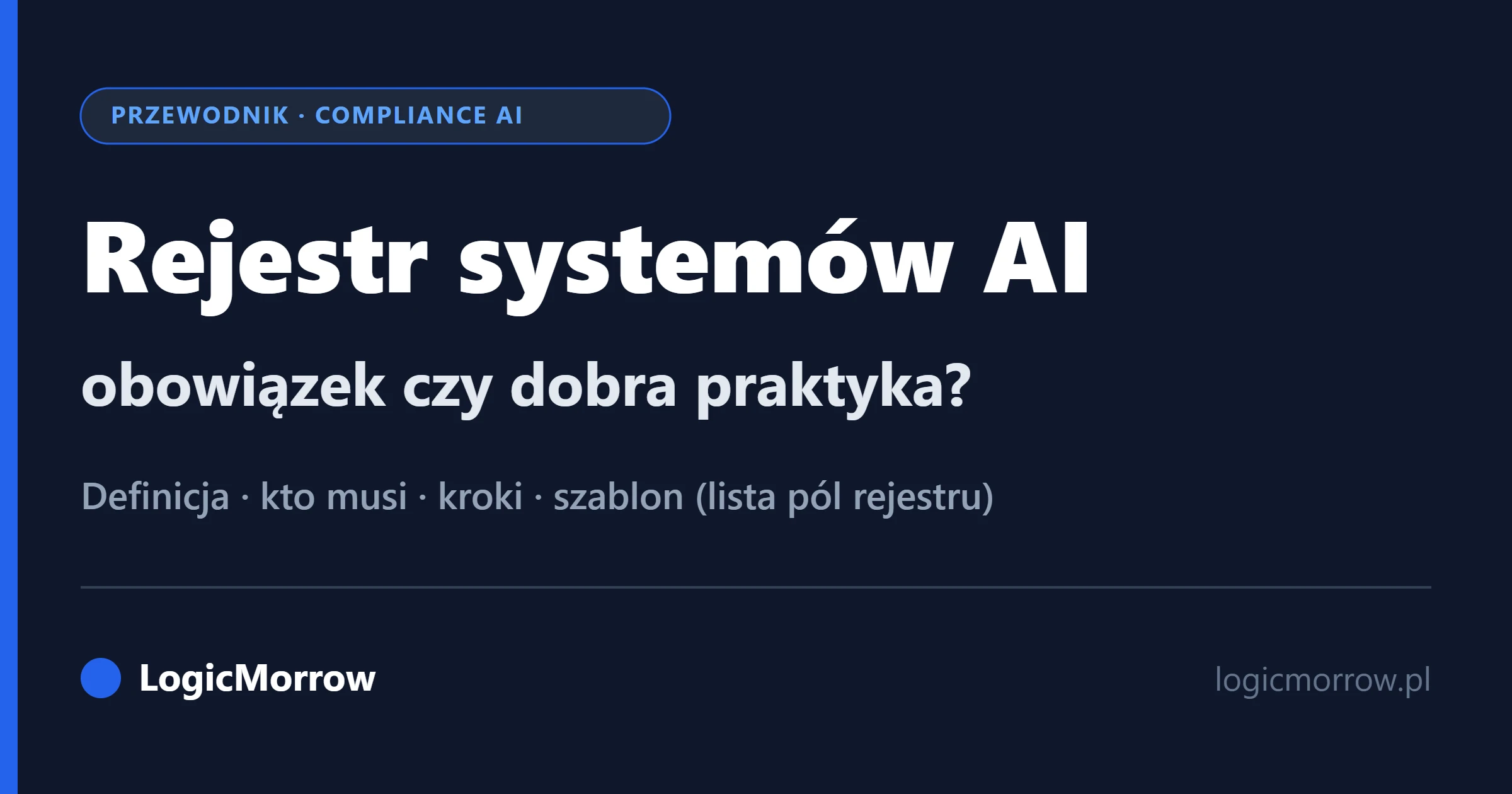 Rejestr systemów AI – obowiązek czy dobra praktyka w firmie, od LogicMorrow