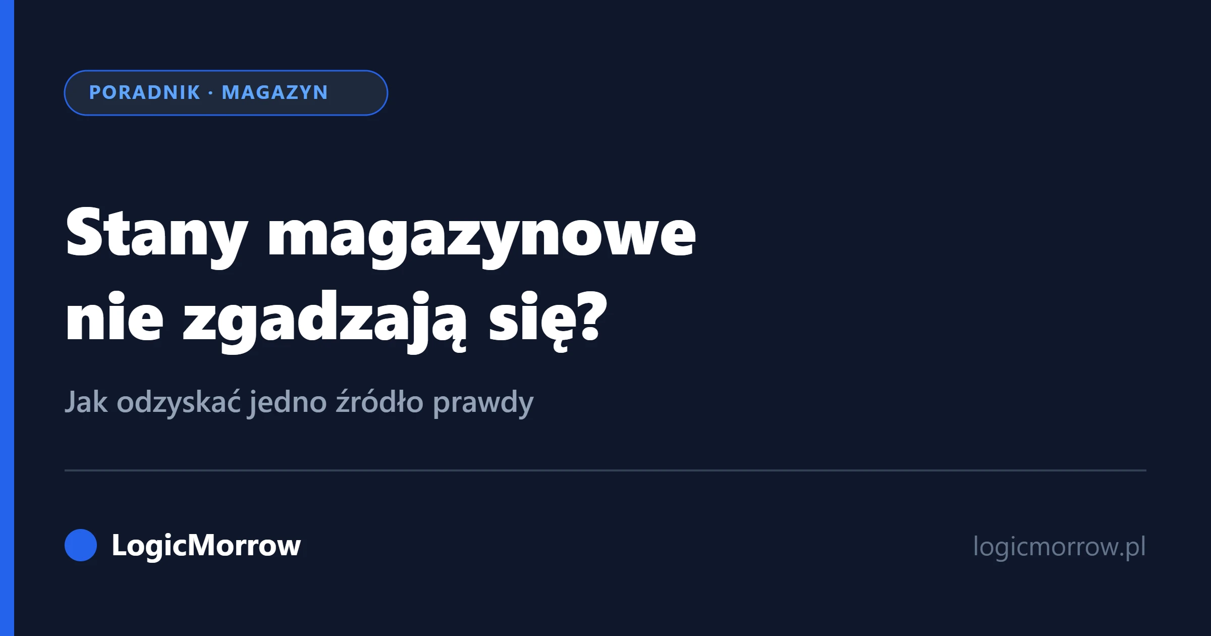 Stany magazynowe nie zgadzają się z Excelem? Jak odzyskać jedno źródło prawdy, od LogicMorrow