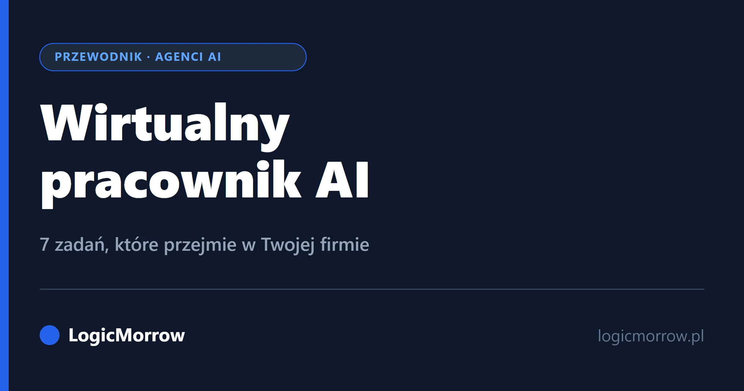 Wirtualny pracownik AI – 7 zadań, które przejmie w firmie, od LogicMorrow